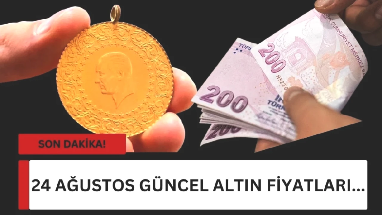 Altın Fiyatları Dalgalanıyor! Gram Altın Ne Kadar? 24 Ağustos Güncel Veriler Burada!