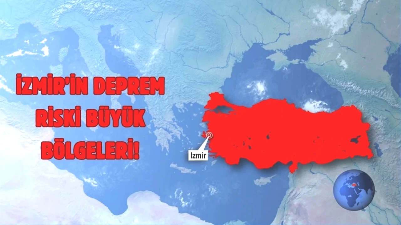 İzmir'in Deprem Risk Haritası Açıklandı! Uzmanlar Bu Bölgelere Dikkat Ediyor!