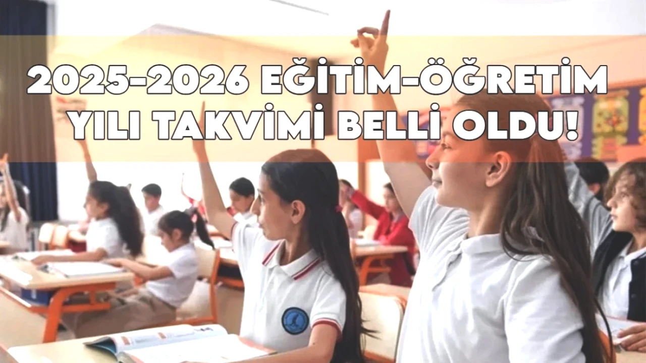 **2025-2026 Eğitim-Öğretim Yılı Takvimi Açıklandı! İşte Tatil Günleri ve Detaylar**
