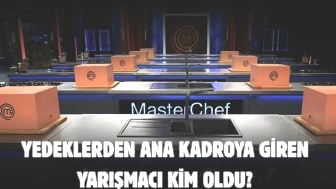 MasterChef'te Aylardır Beklenen An! 4. Yedek Yarışmacı Kim Oldu?