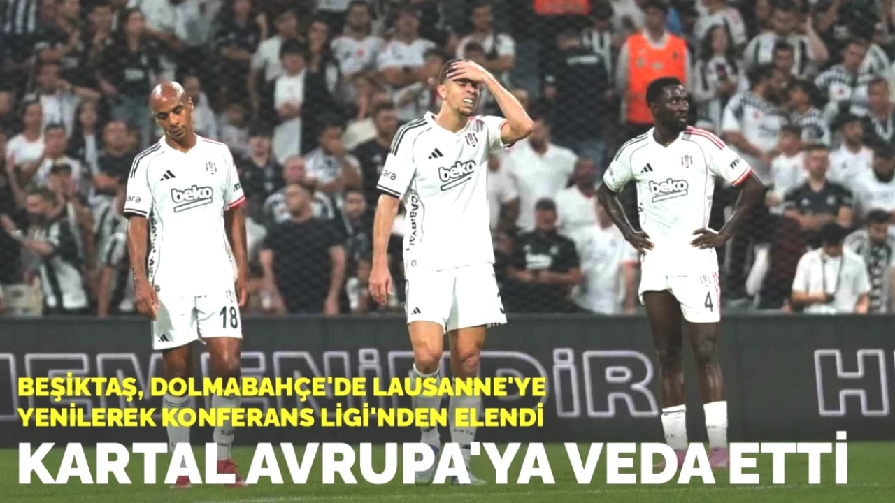 Beşiktaş, Dolmabahçe'de Lausanne'e Yenildi: Konferans Ligi'nden Elenişin Şok Detayları!