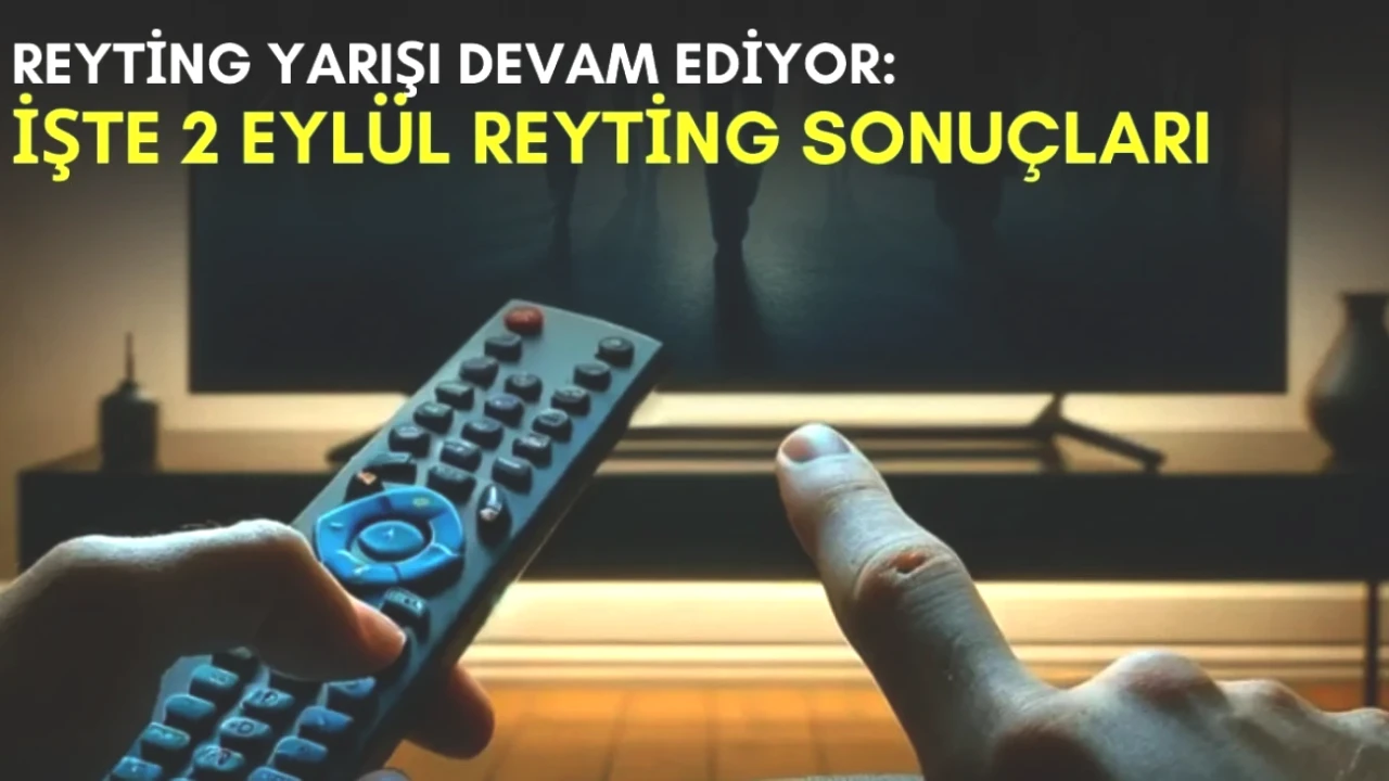 Yaz Döneminde Reyting Yarışı Kızıştı! 2 Eylül Sonuçlarıyla Göz Dolduruyor